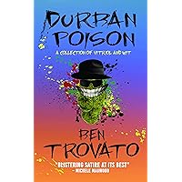 Durban Poison: A Collection of Vitriol and Wit Durban Poison: A Collection of Vitriol and Wit Kindle Paperback