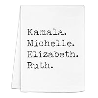 Funny Dish Towel, Kamala. Michelle. Elizabeth. Ruth. Flour Sack Kitchen Towel, Sweet Housewarming Gift, Farmhouse Kitchen Decor, White or Gray (White)