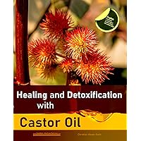 Healing and Detoxification with Castor Oil: 40 experience reports on healing severe Allergies, Short-sightedness, Hair loss / Baldness, Crohn's disease, Acne, Eczema and much more Healing and Detoxification with Castor Oil: 40 experience reports on healing severe Allergies, Short-sightedness, Hair loss / Baldness, Crohn's disease, Acne, Eczema and much more Kindle