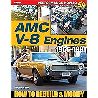 AMC V-8 Engines: Rebuild & Modify: 1966–1991 (Sa Design, SA504) AMC V-8 Engines: Rebuild & Modify: 1966–1991 (Sa Design, SA504) Paperback Kindle