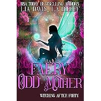 Faery Odd-Mother: A Paranormal Women's Fiction Novella (Witching After Forty Book 8) Faery Odd-Mother: A Paranormal Women's Fiction Novella (Witching After Forty Book 8) Kindle Audible Audiobook Paperback