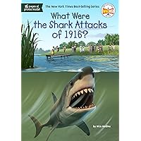 What Were the Shark Attacks of 1916? (What Was?) What Were the Shark Attacks of 1916? (What Was?) Paperback Kindle Audible Audiobook Hardcover