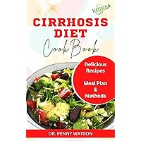 CIRRHOSIS DIET COOKBOOK: Delicious Recipes to Prevent Liver Disease and Restore Overall Health CIRRHOSIS DIET COOKBOOK: Delicious Recipes to Prevent Liver Disease and Restore Overall Health Kindle Paperback