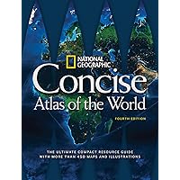 National Geographic Concise Atlas of the World, 4th Edition: The Ultimate Compact Resource Guide with More Than 450 Maps and Illustrations National Geographic Concise Atlas of the World, 4th Edition: The Ultimate Compact Resource Guide with More Than 450 Maps and Illustrations Paperback