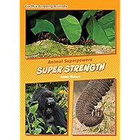 Super Strength (Core Content Science — Animal Superpowers) Super Strength (Core Content Science — Animal Superpowers) Kindle Library Binding