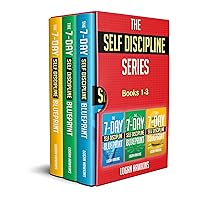 The Self Discipline Series, Books 1-3: Get Things Done and Unleash Your Inner Drive, The Modern Applications of Stoicism, Habit Stacking for Beginners (Time Management Solution)