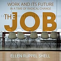 The Job: Work and Its Future in a Time of Radical Change The Job: Work and Its Future in a Time of Radical Change Audible Audiobook Hardcover Kindle Audio CD