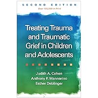 Treating Trauma and Traumatic Grief in Children and Adolescents Treating Trauma and Traumatic Grief in Children and Adolescents Hardcover eTextbook