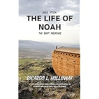 Bible Study: The Life Of Noah - The Boat Preacher: Bible Study Guide, Bible Study Workbook Bible Commentary, Bible Stories