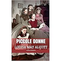 Piccole donne: Con introduzione biografica (annotato) (Italian Edition) Piccole donne: Con introduzione biografica (annotato) (Italian Edition) Paperback Kindle