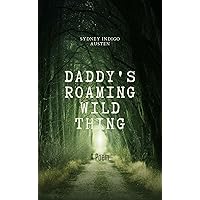 Daddy's Roaming Wild Thing: A Poem Daddy's Roaming Wild Thing: A Poem Kindle Audible Audiobook