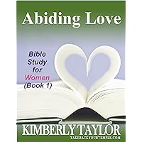 Abiding Love (Bible Study for Women Book 1) Abiding Love (Bible Study for Women Book 1) Kindle Paperback