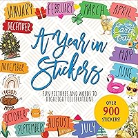 A Year in Stickers: Fun Pictures and Words to Highlight Celebrations A Year in Stickers: Fun Pictures and Words to Highlight Celebrations Paperback