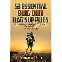 53 Essential Bug Out Bag Supplies: How to Build a Suburban 