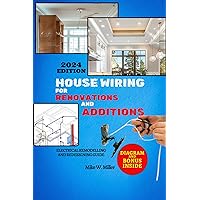 House Wiring for Renovations and Additions: Electrical Remodeling and Redesigning House Wiring for Renovations and Additions: Electrical Remodeling and Redesigning Kindle Hardcover Paperback
