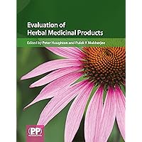 Evaluation of Herbal Medicinal Products: Perspectives on Quality, Safety and Efficacy Evaluation of Herbal Medicinal Products: Perspectives on Quality, Safety and Efficacy Hardcover