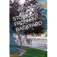 STORIES FROM MY BACKYARD STORIES FROM MY BACKYARD Paperback