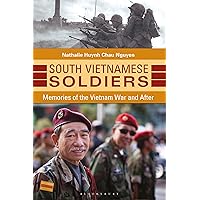 South Vietnamese Soldiers: Memories of the Vietnam War and After South Vietnamese Soldiers: Memories of the Vietnam War and After Kindle Paperback Hardcover