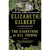 The Signature of All Things: A Novel