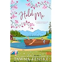 Hold Me: A small-town virgin meets playboy opposites-attract romantic comedy (Cherry Blossom Lake Romantic Comedies Book 3) Hold Me: A small-town virgin meets playboy opposites-attract romantic comedy (Cherry Blossom Lake Romantic Comedies Book 3) Kindle Paperback