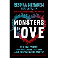 Monsters in Love: Why Your Partner Sometimes Drives You Crazy―and What You Can Do About It Monsters in Love: Why Your Partner Sometimes Drives You Crazy―and What You Can Do About It Paperback Audible Audiobook Kindle Audio CD