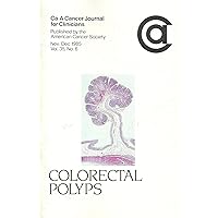 Colorectal Polyps (American Cancer Society, Volume 35, No. 6)