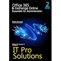 Office 365 & Exchange Online: Essentials for Administration, 2nd Edition (IT Pro Solutions) Office 365 & Exchange Online: Essentials for Administration, 2nd Edition (IT Pro Solutions) Kindle Paperback
