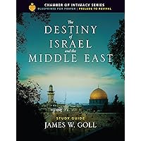 The Destiny of Israel and the Middle East Study Guide The Destiny of Israel and the Middle East Study Guide Kindle Paperback