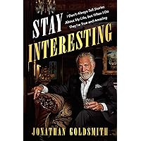 Stay Interesting: I Don't Always Tell Stories About My Life, but When I Do They're True and Amazing Stay Interesting: I Don't Always Tell Stories About My Life, but When I Do They're True and Amazing Hardcover Kindle Audible Audiobook