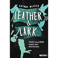 Leather & Lark - Hass und Liebe liegen nah beieinander: Roman - Die sinnlich-spannende Dark RomCom und TikTok-Sensation! (Ruinous Love 2) (German Edition)