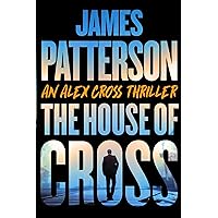 The House of Cross: Meet the hero of the new Prime series—the greatest detective of all time (Alex Cross) The House of Cross: Meet the hero of the new Prime series—the greatest detective of all time (Alex Cross) Kindle Hardcover Audible Audiobook Paperback