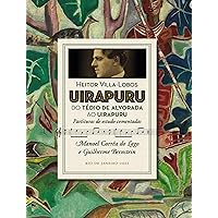 Uirapuru - do Tédio de Alvorada ao Uirapuru: Partituras de estudo comentadas (Portuguese Edition)