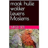 maak hulle wakker Leuens Moslems (Afrikaans Edition)