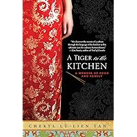 A Tiger in the Kitchen: A Memoir of Food and Family A Tiger in the Kitchen: A Memoir of Food and Family Paperback Kindle