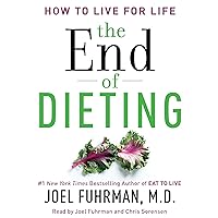 The End of Dieting: How to Live for Life The End of Dieting: How to Live for Life Audible Audiobook Hardcover Kindle Paperback Audio CD Spiral-bound