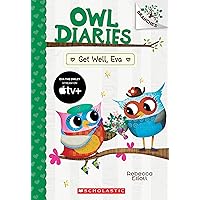 Get Well, Eva: A Branches Book (Owl Diaries #16) Get Well, Eva: A Branches Book (Owl Diaries #16) Paperback Kindle Hardcover