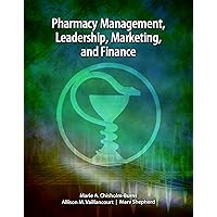 Pharmacy Management, Leadership, Marketing And Finance & Echapters: Includes Risk Management for Pharmacy Practice Supplement Pharmacy Management, Leadership, Marketing And Finance & Echapters: Includes Risk Management for Pharmacy Practice Supplement Paperback