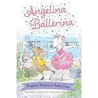 Angelina Ballerina's Ballet Tour Angelina Ballerina's Ballet Tour Paperback Kindle Hardcover