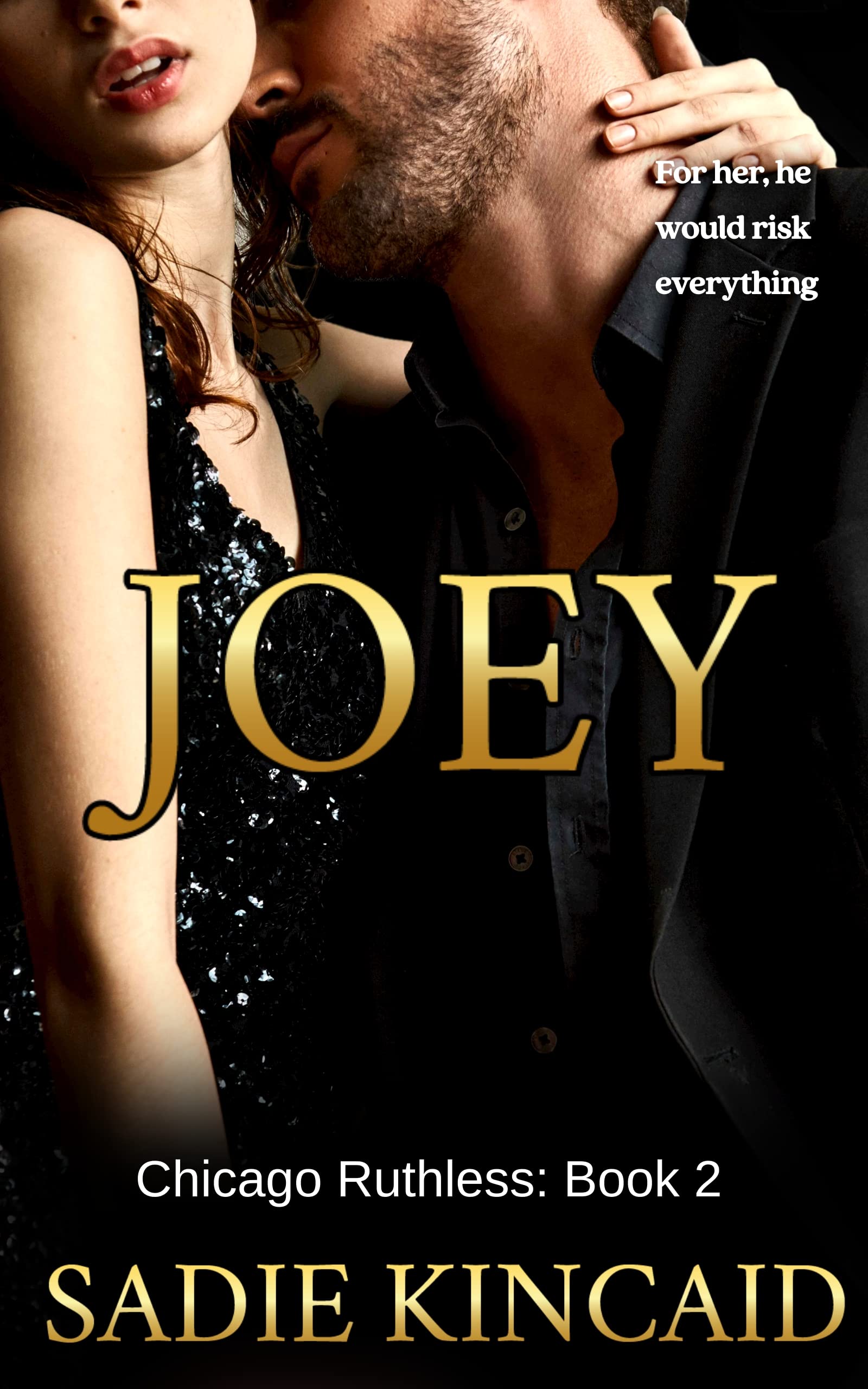 Joey: A brother's best friend, standalone dark mafia romance (Chicago Ruthless Book 2)