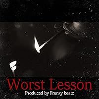 Worst Lesson Worst Lesson MP3 Music