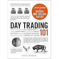 Day Trading 101: From Understanding Risk Management and Creating Trade Plans to Recognizing Market Patterns and Using Automated Software, an Essential Primer in Modern Day Trading (Adams 101 Series)