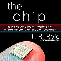 The Chip: How Two Americans Invented the Microchip and Launched a Revolution The Chip: How Two Americans Invented the Microchip and Launched a Revolution Audible Audiobook Paperback Kindle Hardcover Audio CD