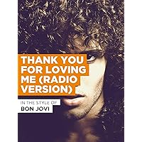 Thank You For Loving Me (Radio Version) in the Style of Bon Jovi