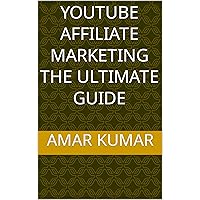 YouTube affiliate marketing the ultimate guide (Hindi Edition)