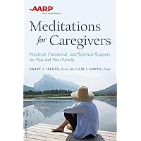 AARP Meditations for Caregivers AARP Meditations for Caregivers Paperback Kindle