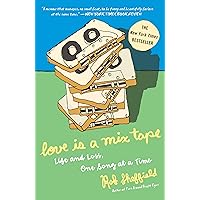 Love Is a Mix Tape: Life and Loss, One Song at a Time: Life, Loss, and What I Listened To Love Is a Mix Tape: Life and Loss, One Song at a Time: Life, Loss, and What I Listened To Kindle Paperback Audible Audiobook Hardcover Spiral-bound Audio CD
