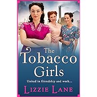 The Tobacco Girls: The start of a wonderful historical saga series from Lizzie Lane The Tobacco Girls: The start of a wonderful historical saga series from Lizzie Lane Kindle Audible Audiobook Hardcover Paperback Audio CD