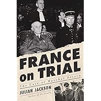 France on Trial: The Case of Marshal Pétain France on Trial: The Case of Marshal Pétain Kindle Audible Audiobook Hardcover Audio CD