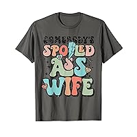 Somebody's Spoiled Ass Wife Retro Funny T-Shirt