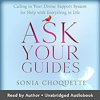 Ask Your Guides (Revised Edition): Calling in Your Divine Support System for Help with Everything in Life Ask Your Guides (Revised Edition): Calling in Your Divine Support System for Help with Everything in Life Audible Audiobook Paperback Kindle